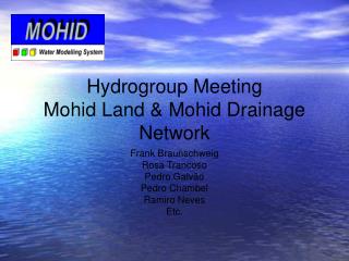 Hydrogroup Meeting Mohid Land &amp; Mohid Drainage Network