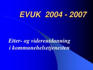 EVUK 2004 - 2007