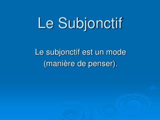 Le Subjonctif