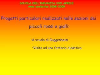 SCUOLA DELL’INFANZIA XXV APRILE Anno scolastico 2008-2009