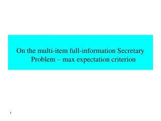 On the multi-item full-information Secretary Problem – max expectation criterion