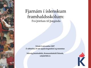 Fjarnám í íslenskum framhaldsskólum: Frá þörfum til þæginda