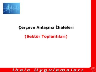 Çerçeve Anlaşma İhaleleri (Sektör Toplantıları)