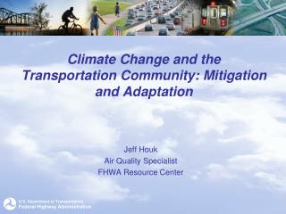 Climate Change and the Transportation Community: Mitigation and Adaptation