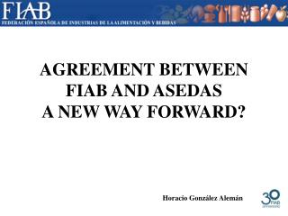 AGREEMENT BETWEEN FIAB AND ASEDAS A NEW WAY FORWARD?