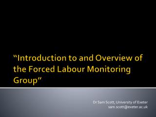 “Introduction to and Overview of the Forced Labour Monitoring Group”