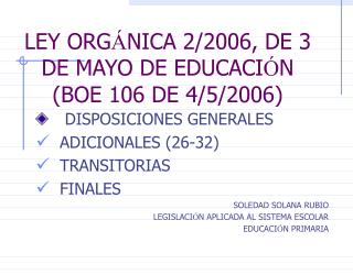 LEY ORG Á NICA 2/2006, DE 3 DE MAYO DE EDUCACI Ó N (BOE 106 DE 4/5/2006)