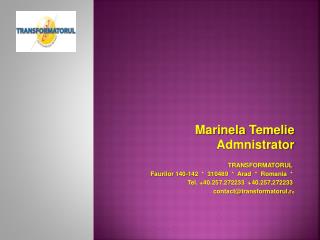 Marinela Temelie Admnistrator TRANSFORMATORUL 