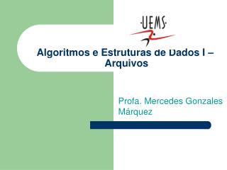 Algoritmos e Estruturas de Dados I – Arquivos