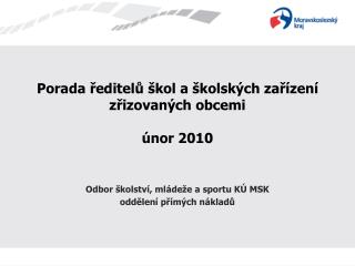 Porada ředitelů škol a školských zařízení zřizovaných obcemi únor 2010