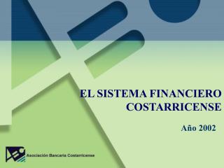 EL SISTEMA FINANCIERO COSTARRICENSE