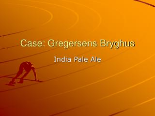 Case: Gregersens Bryghus