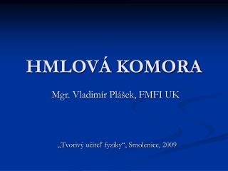 HMLOVÁ KOMORA