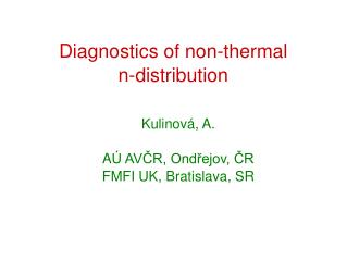 Diagnostics of non-thermal n-distribution