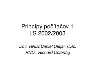 Prin cípy počítačov 1 LS 2002/2003