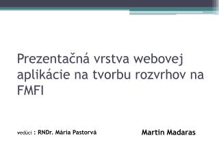 Prezentačná vrstva webovej aplikácie na tvorbu rozvrhov na FMFI