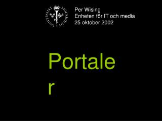 Per Wising Enheten för IT och media 25 oktober 2002