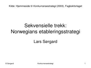 Sekvensielle trekk: Norwegians etableringsstrategi