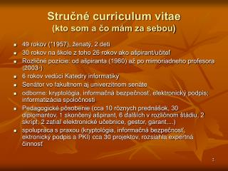 Stručné curriculum vitae (kto som a čo mám za sebou)