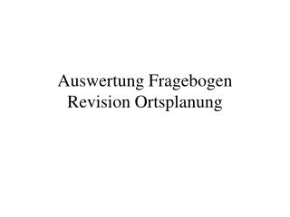 Auswertung Fragebogen Revision Ortsplanung