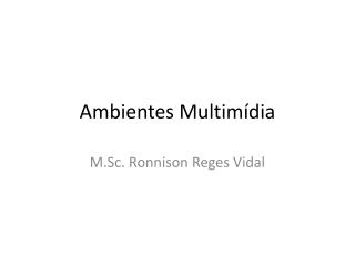 Ambientes Multimídia