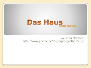 Das Haus