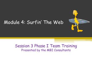 Phase I Session 2 Module 4: Surfin’ The Web