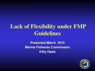 Lack of Flexibility under FMP Guidelines