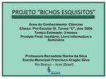 PROJETO BICHOS ESQUISITOS