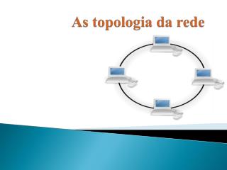 As topologia da rede