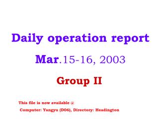 Daily operation report Mar .15-16, 200 3