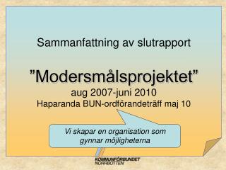 Vi skapar en organisation som gynnar möjligheterna