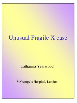 Unusual Fragile X case