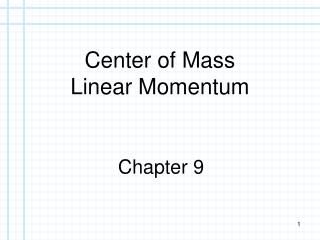 Center of Mass Linear Momentum