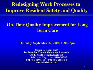 On-Time Quality Improvement for Long Term Care Thursday, September 27, 2007; 1:30 – 3pm