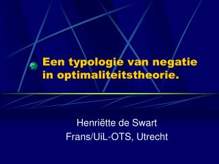 Een typologie van negatie in optimaliteitstheorie.