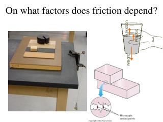 On what factors does friction depend?