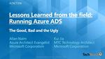 Lessons Learned from the field: Running Azure ADS The Good, Bad and the Ugly