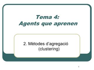 Tema 4: Agents que aprenen