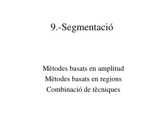 9.-Segmentació