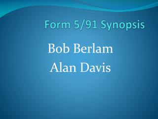 Form 5/91 Synopsis