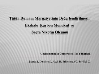 Gaziosmanpaşa Üniversitesi Tıp Fakültesi Doruk S , Demirtaş İ, Akşit H, Erkorkmaz Ü, Seyfikli Z