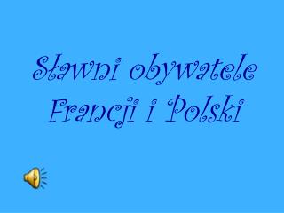 Sławni obywatele Francji i Polski