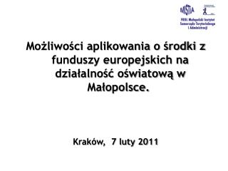 Możliwości aplikowania o środki z funduszy europejskich na działalność oświatową w Małopolsce. 