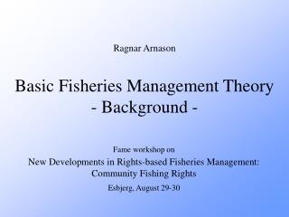 Basic Fisheries Management Theory - Background -