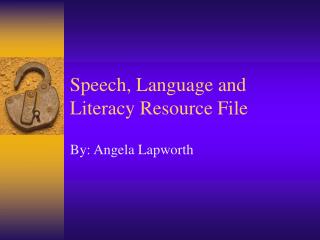 Speech, Language and Literacy Resource File