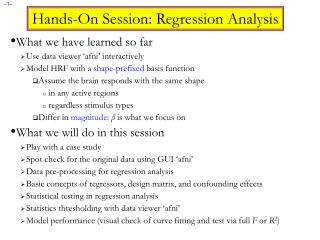 What we have learned so far Use data viewer ‘afni’ interactively