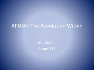 APUSH: The Revolution Within