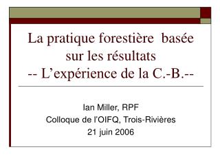 La pratique forestière basée sur les résultats -- L’expérience de la C.-B.--