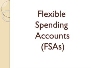 Flexible Spending Accounts (FSAs)